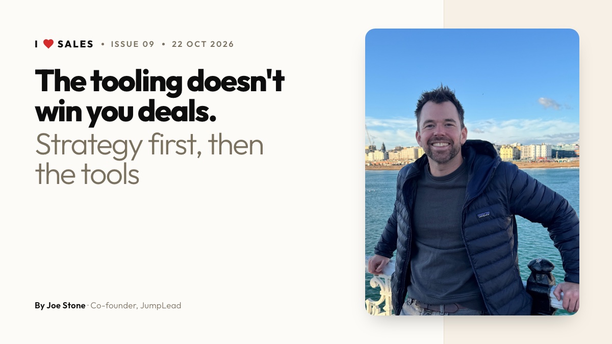 I Love Sales, issue 9: The tooling doesn't win you deals